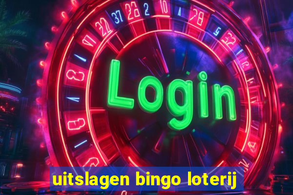 uitslagen bingo loterij