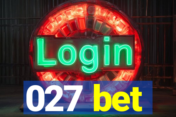 027 bet