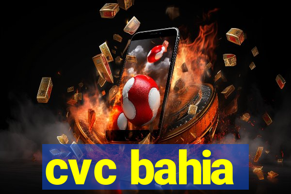 cvc bahia