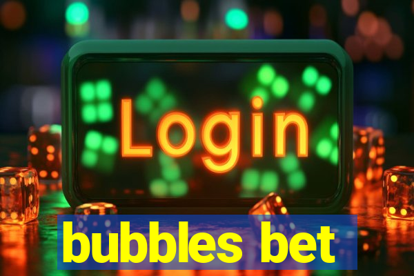 bubbles bet