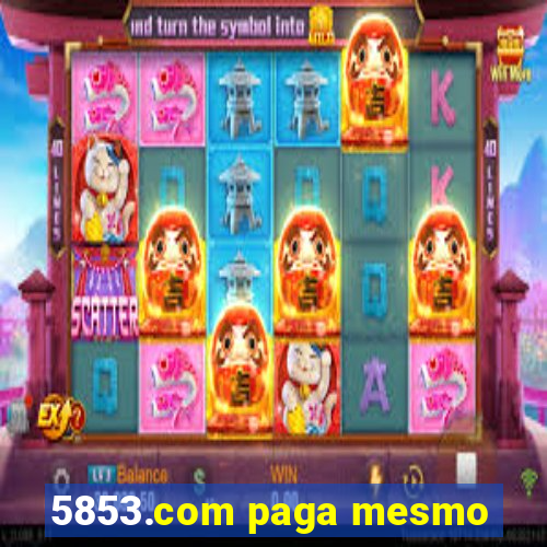 5853.com paga mesmo