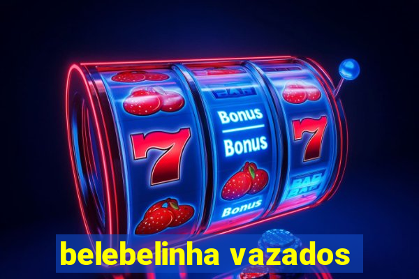 belebelinha vazados