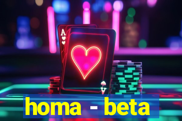 homa - beta