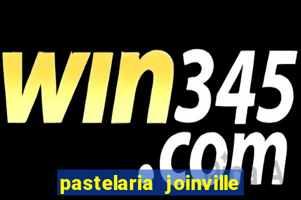 pastelaria joinville zona sul