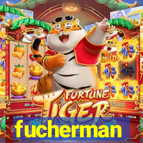 fucherman