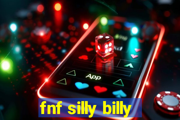 fnf silly billy