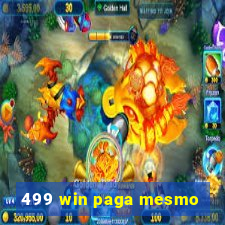 499 win paga mesmo