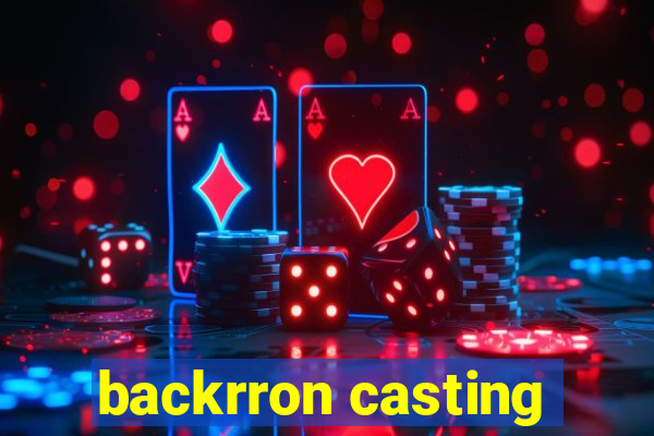 backrron casting