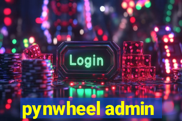 pynwheel admin