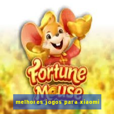 melhores jogos para xiaomi