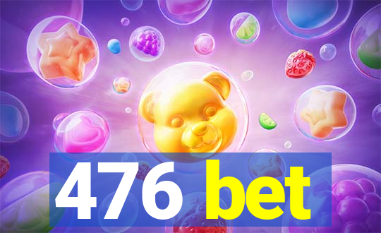 476 bet