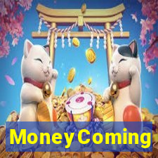 MoneyComing