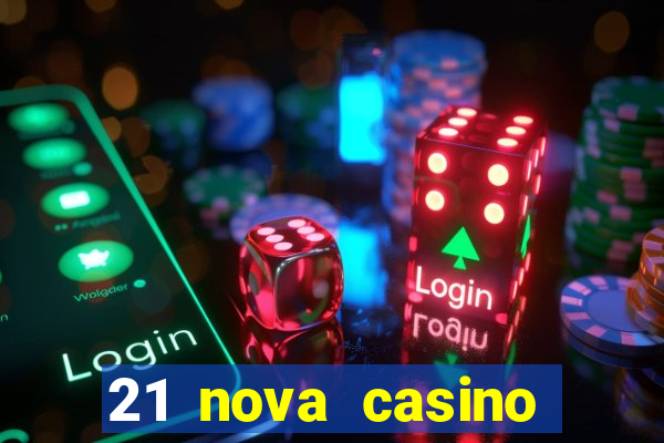 21 nova casino bonus codes