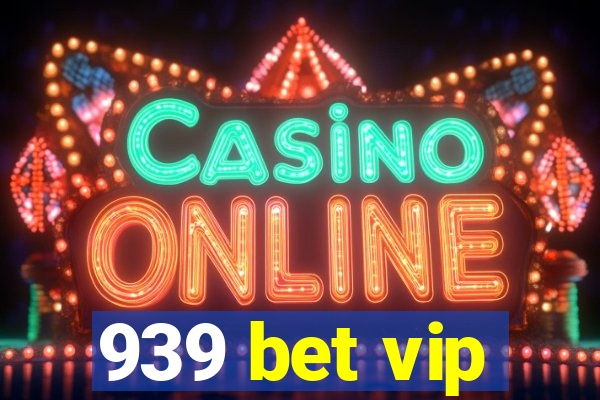 939 bet vip