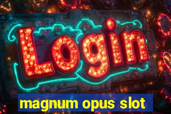 magnum opus slot