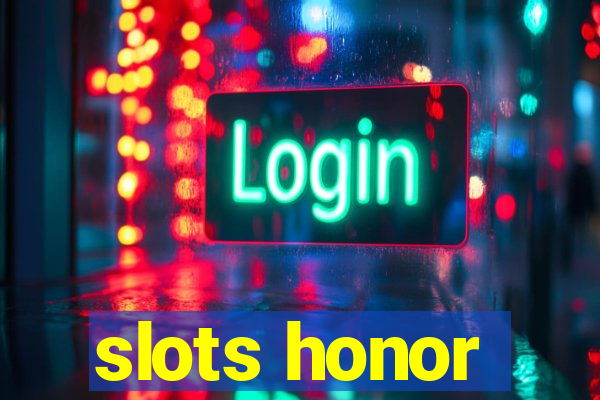 slots honor