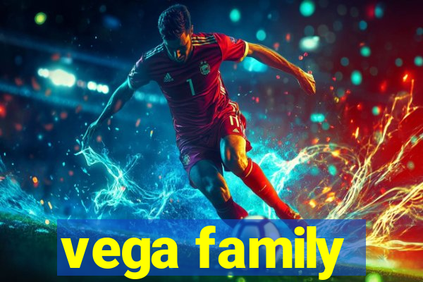 vega family