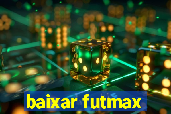 baixar futmax