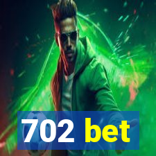 702 bet