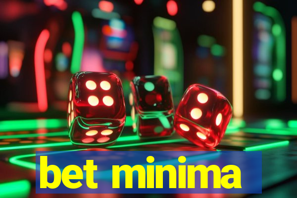 bet minima