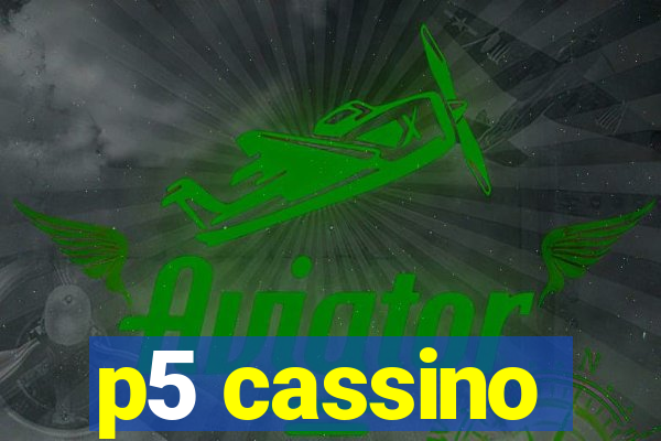 p5 cassino