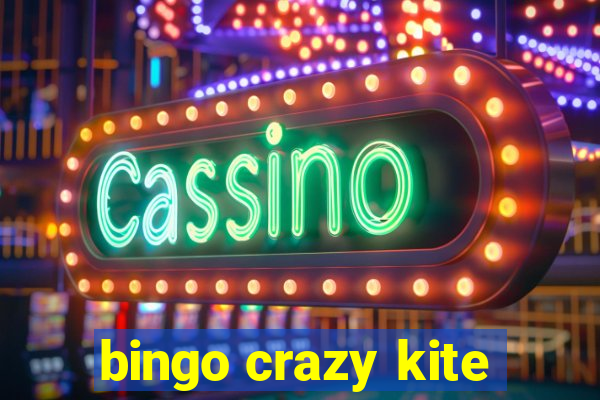 bingo crazy kite