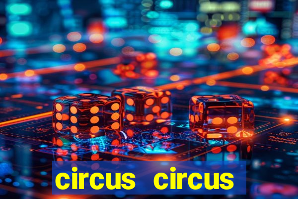 circus circus resort and casino