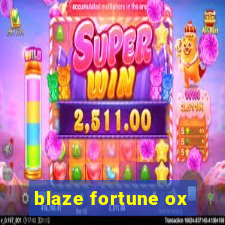 blaze fortune ox