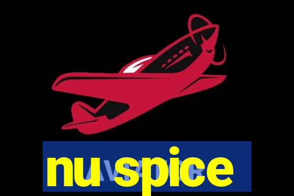 nu spice