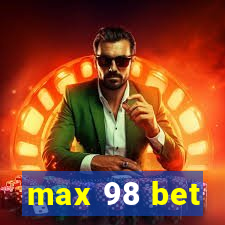 max 98 bet