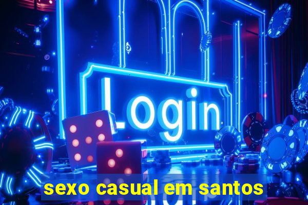 sexo casual em santos