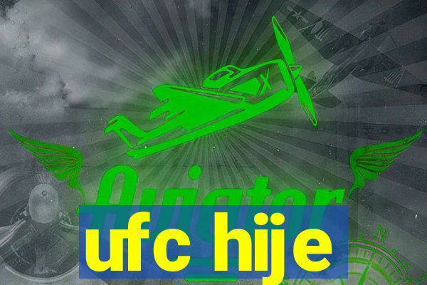 ufc hije