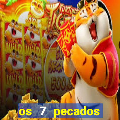 os 7 pecados capitais filme