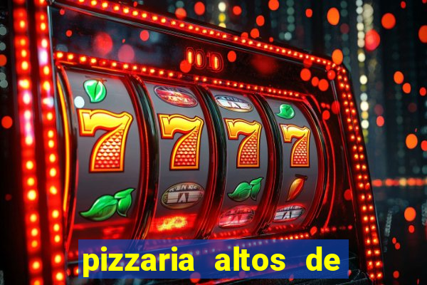 pizzaria altos de santana sjc