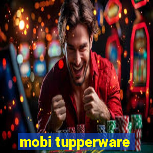 mobi tupperware