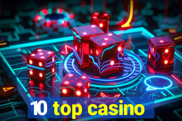 10 top casino