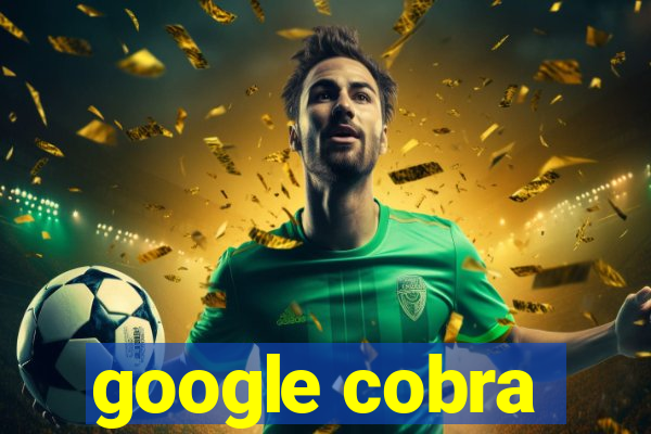 google cobra