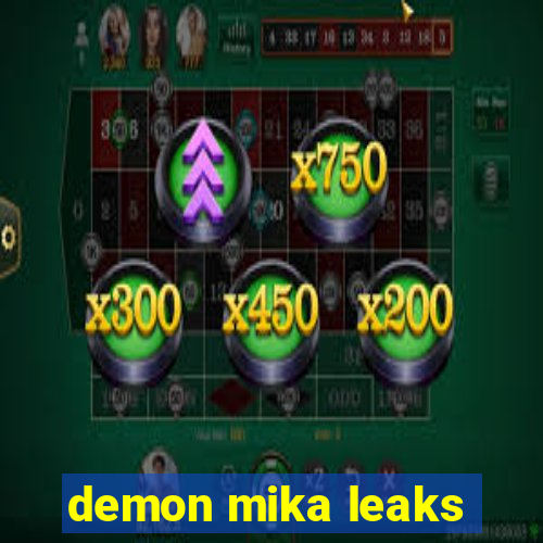 demon mika leaks