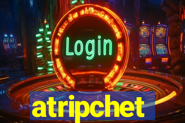 atripchet