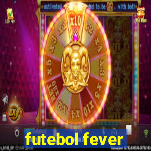 futebol fever