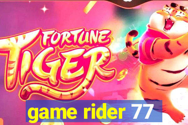 game rider 77