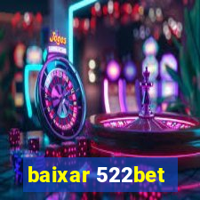 baixar 522bet