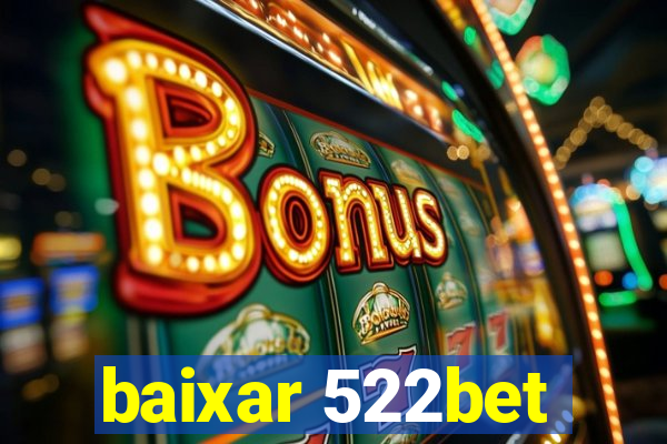 baixar 522bet