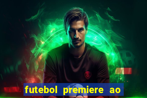 futebol premiere ao vivo gratis