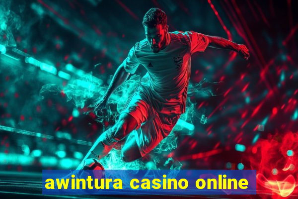 awintura casino online