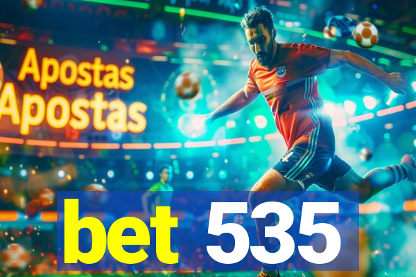 bet 535