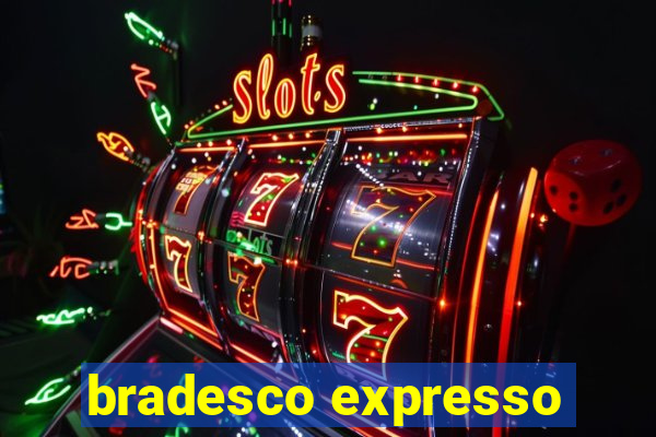 bradesco expresso