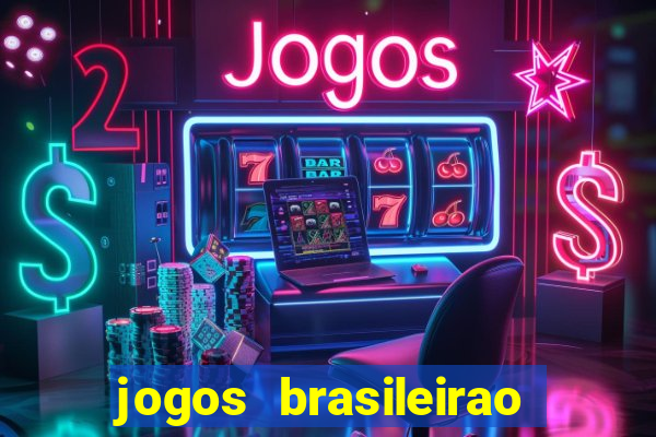 jogos brasileirao serie a