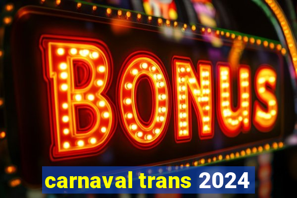 carnaval trans 2024