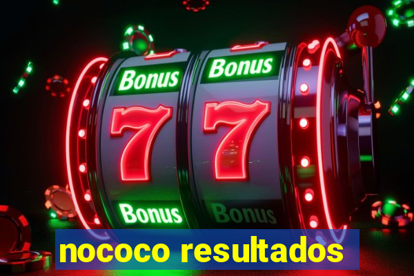 nococo resultados